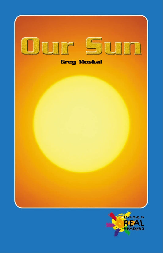 Our Sun (Rosen Real Readers - Upper Emergent)