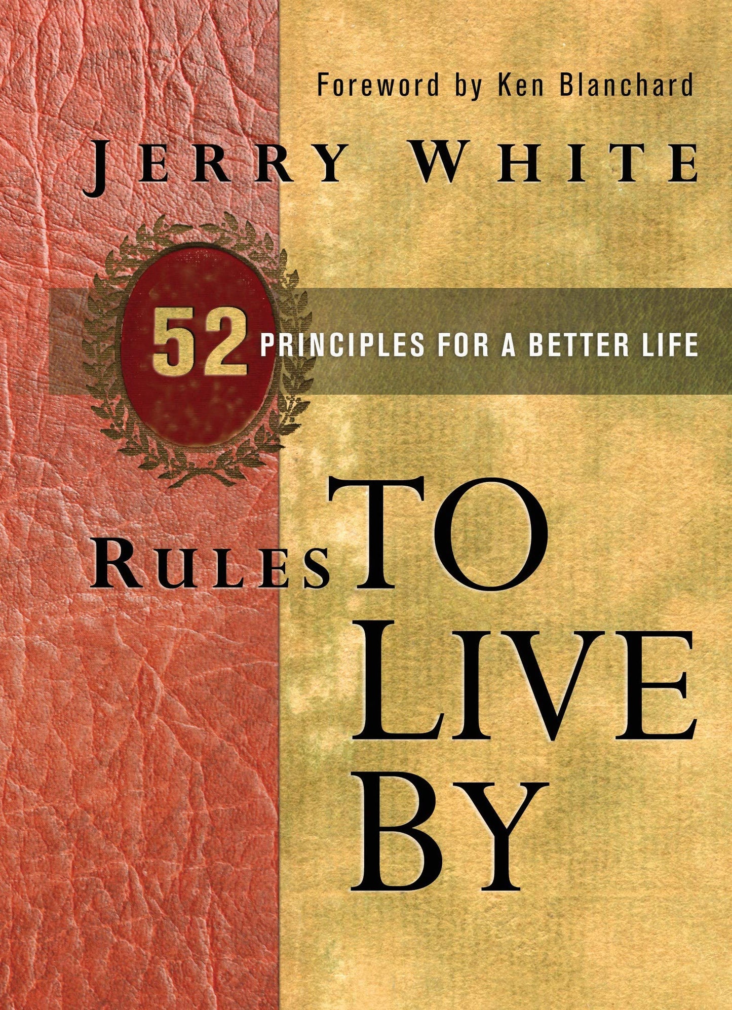 Rules to Live By: 52 Principles for a Better Life - 4821
