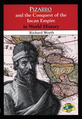 Pizarro and the Conquest of the Incan Empire in World History