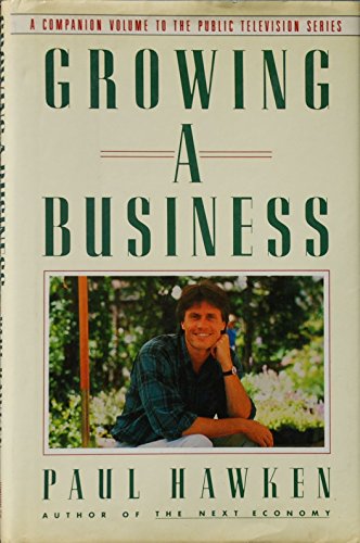 Growing a Business: A Companion Volume to the Public Television Series