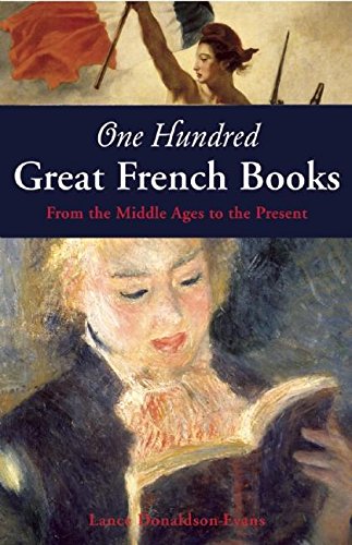 One Hundred Great French Books: From the Middle Ages to the Present - 6396