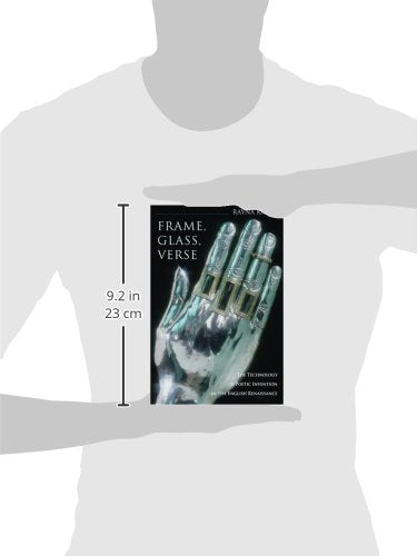 Frame, Glass, Verse: The Technology of Poetic Invention in the English Renaissance