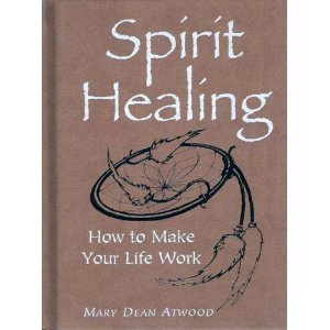 Spirit Healing: How To Make Your Life Work