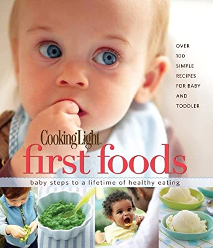 Cooking Light First Foods: Baby Steps to a Lifetime of Healthy Eating - 9061