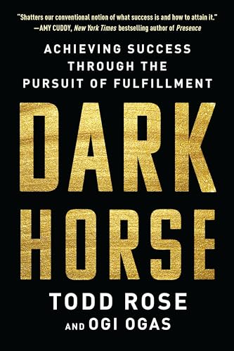 Dark Horse: Achieving Success Through the Pursuit of Fulfillment - 6737