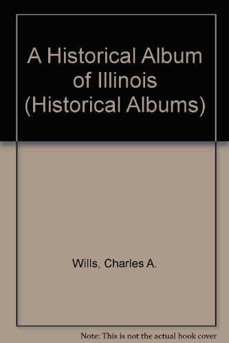 Historical Album Of Illinois,A (Historical Albums)