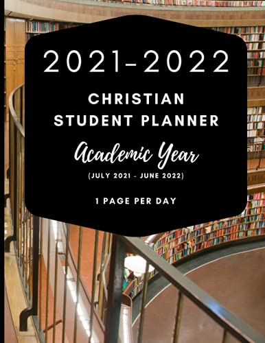 2021-2022 Christian Student Planner - Academic Year (July 2021 - June 2022) - 1 Page Per Day: Includes Daily Bible Reading Plan and Spaces to Record ... 8.5 x 11 Pages | A Great Gift for Students | - 4003