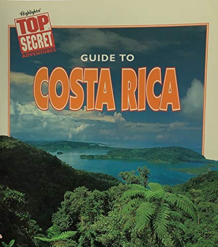 Guide to Costa Rica (Highlights Top Secret Adventures)