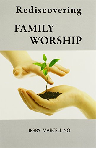 Rediscovering Family Worship - 6794