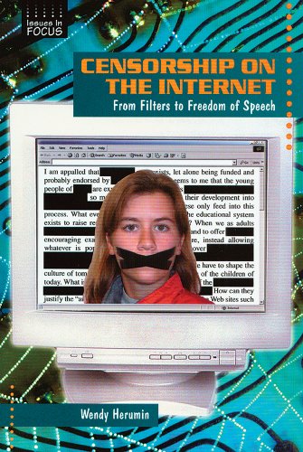 Censorship on the Internet: From Filters to Freedom of Speech (Issues in Focus)