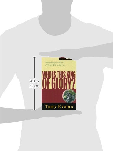 Who Is This King of Glory?: Experiencing the Fullness of Christ's Work in Our Lives (Understanding God Series)