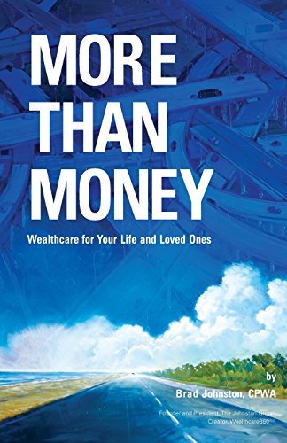 More Than Money: Wealthcare for Your Life and Loved Ones