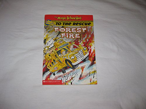 The Magic School Bus to the Rescue Forest Fire (The Magic School Bus to the Rescue, 1)