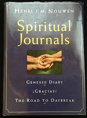 Spiritual Journals: The Genesee Diary, Gracias!, the Road to Daybreak