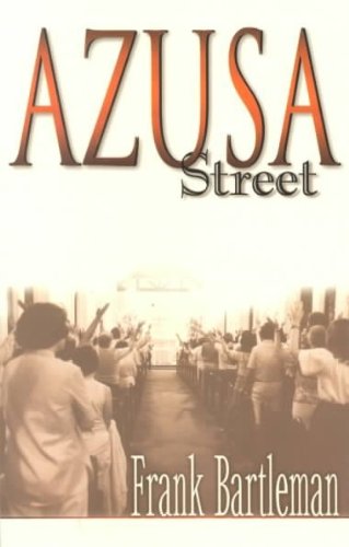 [Azusa Street] [Author: Bartleman, Frank] [October, 2000]