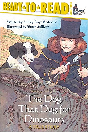 The Dog That Dug for Dinosaurs: Ready-to-Read Level 3 - 5956