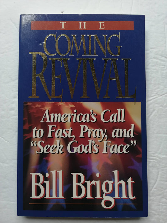 The Coming Revival: America's Call to Fast, Pray, and "Seek God's Face"