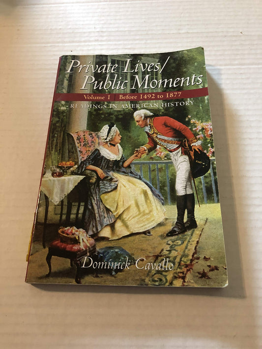 Private Lives/Public Moments: Readings in American History, Volume 1 (to 1877)