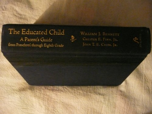 The Educated Child: A Parents Guide From Preschool Through Eighth Grade - 1527