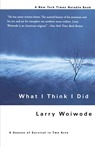 What I Think I Did: A Season of Survival in Two Acts