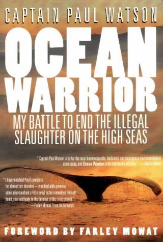 Ocean Warrior: My Battle to End the Illegal Slaughter on the High Seas