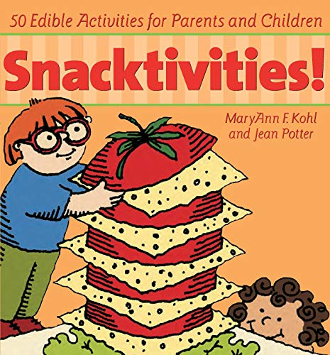 Snacktivities!: 50 Edible Activities for Parents and Young Children