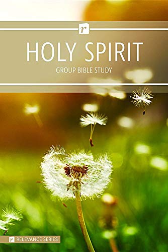 Holy Spirit - Relevance Group Bible Study (Relevance Group Bible Studies)