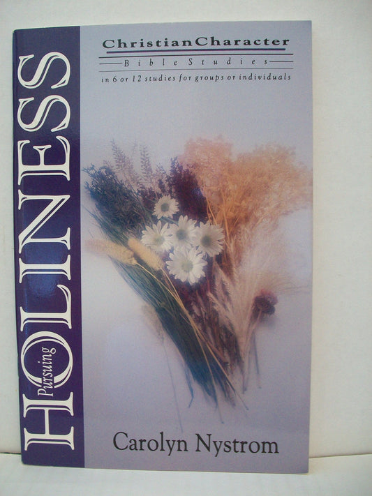 Pursuing Holiness (Christian Character Bible Studies)