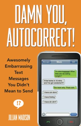 DAMN YOU, AUTOCORRECT!