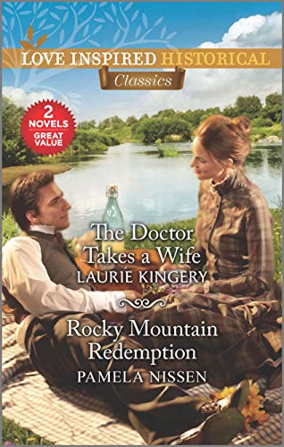 The Doctor Takes a Wife & Rocky Mountain Redemption (Love Inspired Historical Classics)