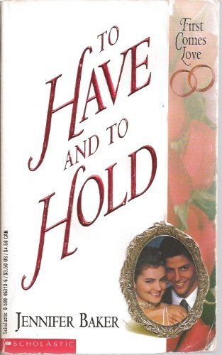To Have and to Hold (First Comes Love)