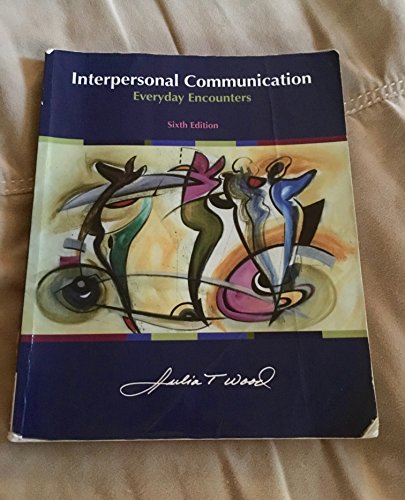 Interpersonal Communication: Everyday Encounters
