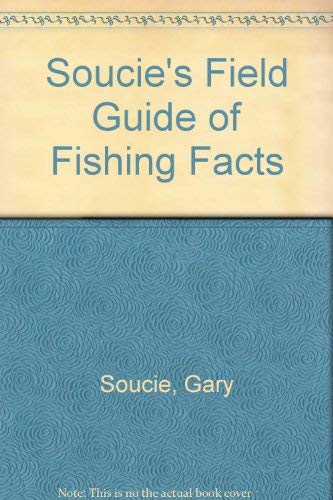 Soucie's Field Guide of Fishing Facts