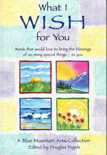 What I Wish For You