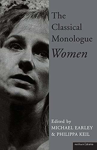 The Classical Monologue (W): Women (Audition Speeches)