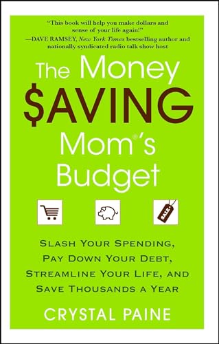 The Money Saving Mom's Budget: Slash Your Spending, Pay Down Your Debt, Streamline Your Life, and Save Thousands a Year - 5000