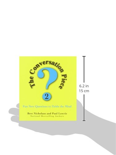 The Conversation Piece 2: Fun New Questions to Tickle the Mind