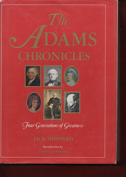 The Adams Chronicles: Four Generations of Greatness