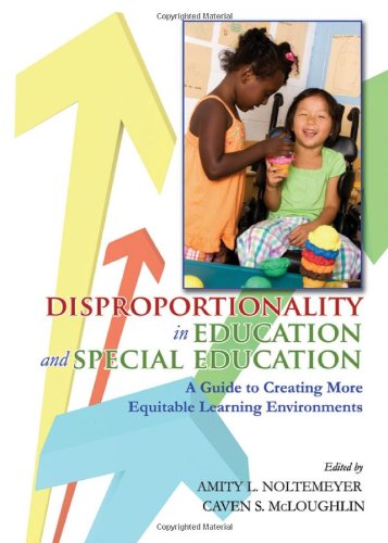 Disproportionality in Education and Special Education: A Guide to Creating More Equitable Learning Environments
