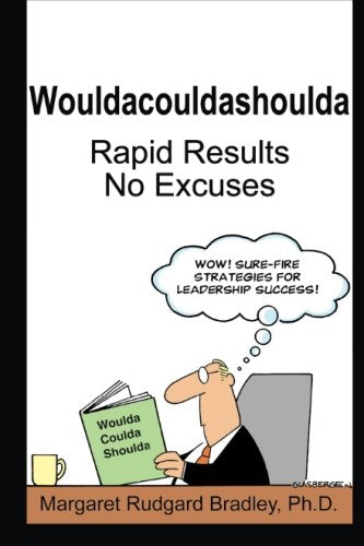 Wouldacouldashoulda: Rapid Results. No Excuses.