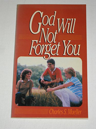 God Will Not Forget You