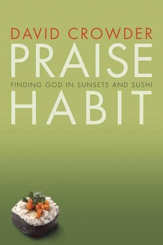 Praise Habit: Finding God in Sunsets and Sushi (Experiencing God)