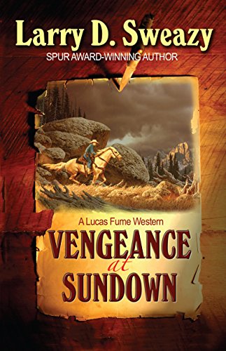 Vengeance At Sundown (A Lucas Fume Western) - 4833