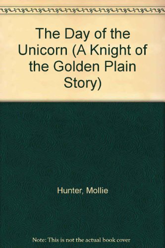 The Day of the Unicorn (A Knight of the Golden Plain Story)