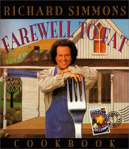 The Richard Simmons Farewell to Fat Cookbook: Homemade in the U. S. A