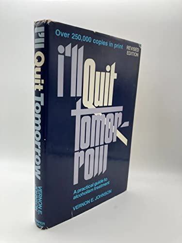 I'll Quit Tomorrow: A Practical Guide to Alcoholism Treatment