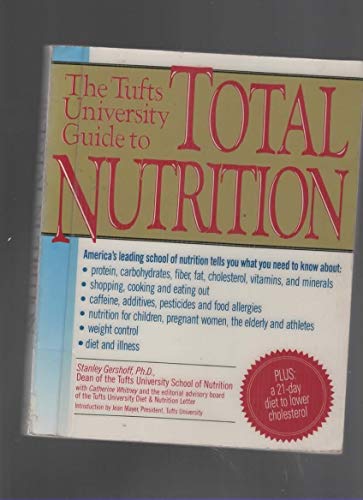 The Tuft's University Guide to Total Nutrition