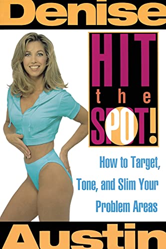 Hit the Spot: How to Target, Tone, and Slim Your Problem Areas - 1368