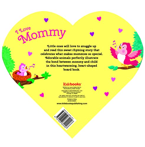 I Love Mommy-Adorable Animals Illustrate the Special Bond between Mommy and Child in this Heart-Shaped Board Book
