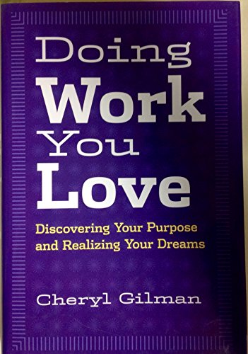 Doing work you love: Discovering your purpose and realizing your dreams - 1242